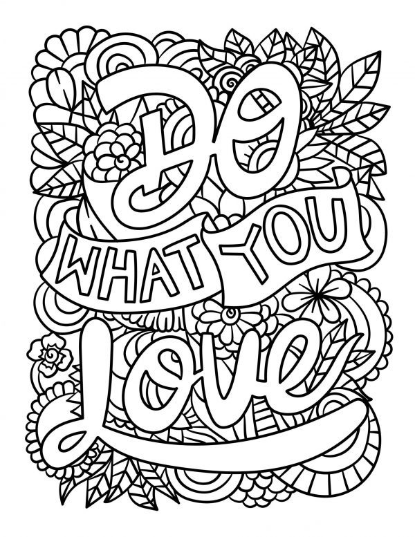 A drawing of the inspirational text, Do what you love with a floral line art background to print and colour for free.